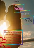 Verliebt. Verloren. Verwirrt. Verliebt. Verloren. Verwirrt.