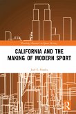 California and the Making of Modern Sport (eBook, ePUB)
