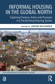 Informal Housing in the Global North (eBook, ePUB) Informal Housing in the Global North (eBook, ePUB)