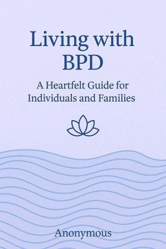 Cover Living with BPD: A Heartfelt Guide for Individuals and Families (eBook, ePUB)