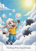 The Sheep Who Chased Dreams - Bedtime Story for Children (eBook, ePUB) The Sheep Who Chased Dreams - Bedtime Story for Children (eBook, ePUB)