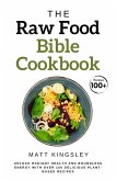 The Raw Food Diet Bible Cookbook (eBook, ePUB)
