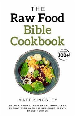 Cover The Raw Food Diet Bible Cookbook (eBook, ePUB)