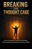 Breaking the Thought Cage (eBook, ePUB) Breaking the Thought Cage (eBook, ePUB)