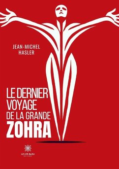 Le dernier voyage de la grande Zohra - Jean-Michel Hasler