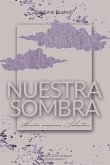 Nuestra Sombra - Hinter unseren Schatten Nuestra Sombra - Hinter unseren Schatten