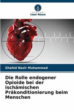 Cover Die Rolle endogener Opioide bei der ischämischen Präkonditionierung beim Menschen