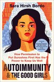 Autoimmunity and the Good Girls Autoimmunity and the Good Girls