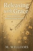 Releasing with Grace Releasing with Grace