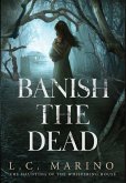 Banish the Dead Banish the Dead