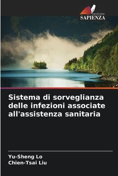 Sistema di sorveglianza delle infezioni associate all'assistenza sanitaria - Lo, Yu-Sheng;Liu, Chien-Tsai
