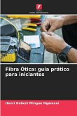 Fibra Ótica: guia prático para iniciantes Fibra Ótica: guia prático para iniciantes