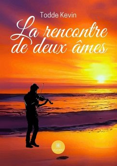 La rencontre de deux âmes - Todde Kevin La rencontre de deux âmes - Todde Kevin