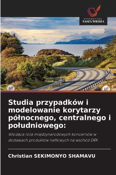 Studia przypadków i modelowanie korytarzy pó¿nocnego, centralnego i po¿udniowego: Studia przypadków i modelowanie korytarzy pó¿nocnego, centralnego i po¿udniowego: