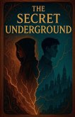 The Secret Underground The Secret Underground