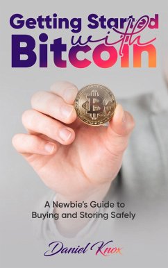 Getting Started with Bitcoin (eBook, ePUB) - Knox, Daniel