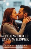 The weight of a whisper (eBook, ePUB)