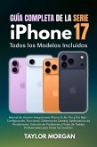 Guía Completa de la Serie iPhone 17: Todos los Modelos Incluidos (eBook, ePUB)