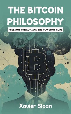 The Bitcoin Philosophy (eBook, ePUB) - Sloan, Xavier