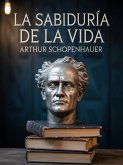 La sabiduría de la vida (traducido) (eBook, ePUB) La sabiduría de la vida (traducido) (eBook, ePUB)