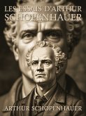 Les essais d'Arthur Schopenhauer (traduit) (eBook, ePUB) Les essais d'Arthur Schopenhauer (traduit) (eBook, ePUB)