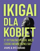 Ikigai dla Kobiet (eBook, ePUB) Ikigai dla Kobiet (eBook, ePUB)