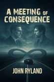 A Meeting of Consequence (eBook, ePUB)