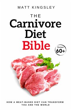 The Carnivore Diet Bible (eBook, ePUB) Cover The Carnivore Diet Bible (eBook, ePUB)