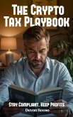 The Crypto Tax Playbook (eBook, ePUB) The Crypto Tax Playbook (eBook, ePUB)