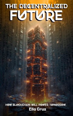 The Decentralized Future (eBook, ePUB) Cover The Decentralized Future (eBook, ePUB)