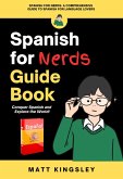 Spanish For Nerds Guide Book (eBook, ePUB) Spanish For Nerds Guide Book (eBook, ePUB)