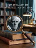Los ensayos de Arthur Schopenhauer (traducido) (eBook, ePUB) Los ensayos de Arthur Schopenhauer (traducido) (eBook, ePUB)