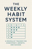 The Weekly Habit System: A Minimalist Tracker for Consistency, Growth, and Success (eBook, ePUB)