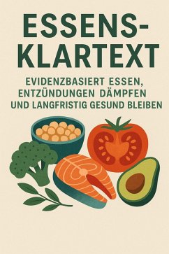 Cover Essens-Klartext Evidenzbasiert essen, Entzündungen dämpfen und langfristig gesund bleiben (eBook, ePUB)