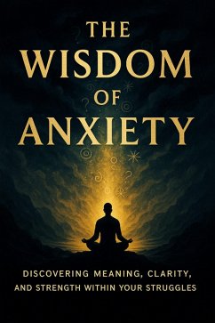 Cover The Wisdom of Anxiety (eBook, ePUB)