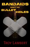 Bandaids Don't Fix Bullet Holes (eBook, ePUB) Bandaids Don't Fix Bullet Holes (eBook, ePUB)
