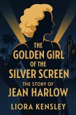 The Golden Girl of the Silver Screen (eBook, ePUB) The Golden Girl of the Silver Screen (eBook, ePUB)