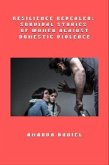 Resilience Revealed - Survival Stories of Women Against Domestic Violence (eBook, ePUB)