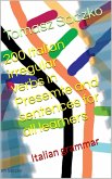Italian irregular verbs in Presemte and sentences for all learners (eBook, ePUB)