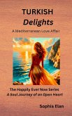 Turkish Delights (Happily Ever Now, #3) (eBook, ePUB) Turkish Delights (Happily Ever Now, #3) (eBook, ePUB)