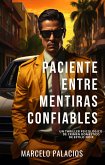 Paciente Entre Mentiras Confiables: un Thriller Psicológico de Crimen Doméstico de Estilo Noir (eBook, ePUB)