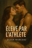 Élevé par l'athlète (eBook, ePUB) Élevé par l'athlète (eBook, ePUB)