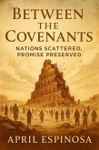 Between The Covenants (eBook, ePUB) Between The Covenants (eBook, ePUB)