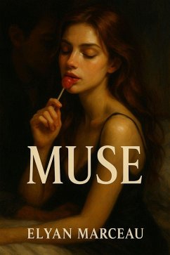 Muse (eBook, ePUB) - Marceau, Elyan Muse (eBook, ePUB) - Marceau, Elyan