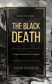 The Black Death: A Plague's Devastation and Legacy (eBook, ePUB)