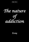 The nature of addiction - Addiction, co-dependency, addiction therapy, psychotherapists (eBook, ePUB)