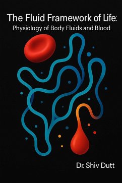 Cover The Fluid Framework of Life: Physiology of Body Fluids and Blood (eBook, ePUB)