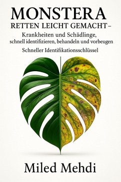 Cover MONSTERA RETTEN LEICHT GEMACHT - Krankheiten und Schädlinge schnell identifizieren, behandeln und vorbeugen (eBook, ePUB)