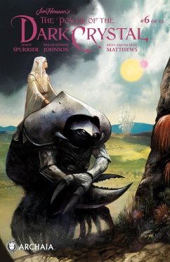 Jim Henson's The Power of the Dark Crystal #6 (eBook, ePUB) - Spurrier, Simon; Johnson, Phillip Kennedy