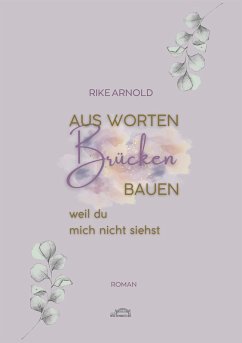 Cover Aus Worten Brücken bauen (eBook, ePUB)